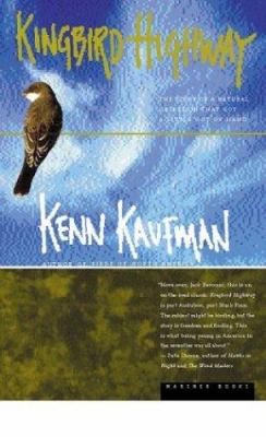 Kingbird Highway: The Story of a Natural Obsess... 0618062351 Book Cover