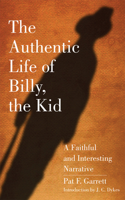 The Authentic Life of Billy, the Kid: A Faithfu... 080611195X Book Cover