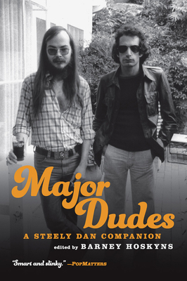 Major Dudes: A Steely Dan Companion 1419738941 Book Cover