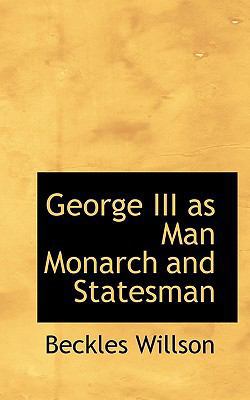 George III as Man Monarch and Statesman 1115746413 Book Cover