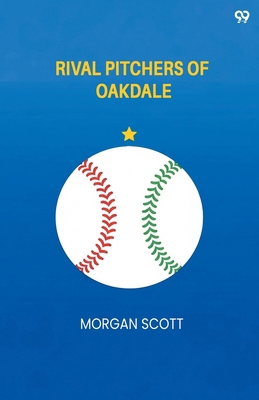 Rival Pitchers Of Oakdale 937181408X Book Cover