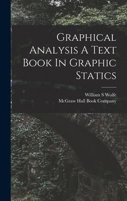 Graphical Analysis A Text Book In Graphic Statics B0BMMCC61L Book Cover