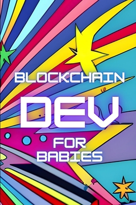 BlockChain Development for Babies B0CGLH66S9 Book Cover