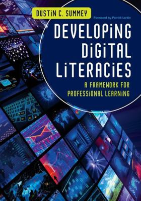 Developing Digital Literacies: A Framework for ... 1452255520 Book Cover