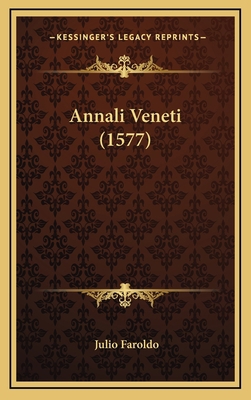 Annali Veneti (1577) [Italian] 1166539210 Book Cover
