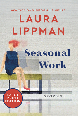 Seasonal Work: Stories [Large Print] 0063210959 Book Cover
