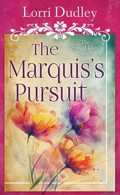 The Marquis's Pursuit: The Leeward Islands Series [Large Print] B0D8JKG5PW Book Cover