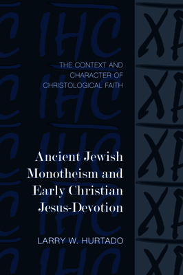 Ancient Jewish Monotheism and Early Christian J... 1481307622 Book Cover