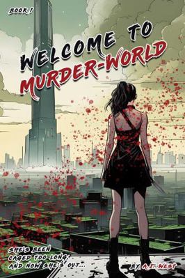 Welcome to Murder-World: Book 1 1962712044 Book Cover