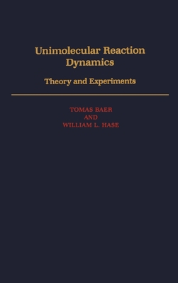 Unimolecular Reaction Dynamics: Theory & Experi... 0195074947 Book Cover