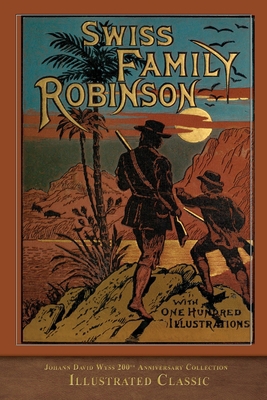 Swiss Family Robinson: Illustrated Classic 1950435571 Book Cover