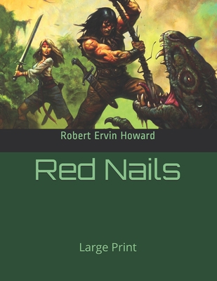Red Nails: Large Print 1696119456 Book Cover