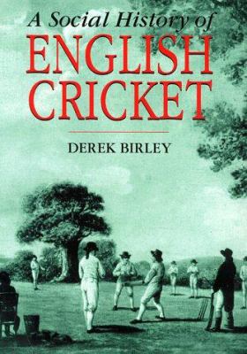 A Social History of English Cricket 1854106228 Book Cover