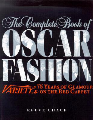 The Complete Book of Oscar Fashion: Variety's 7... 1594290016 Book Cover