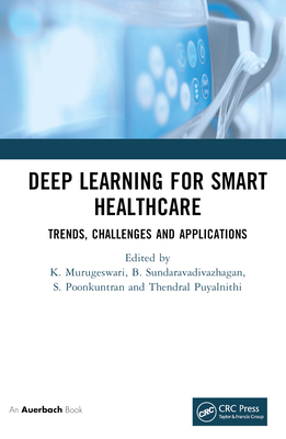 Deep Learning for Smart Healthcare: Trends, Cha... 1032455810 Book Cover