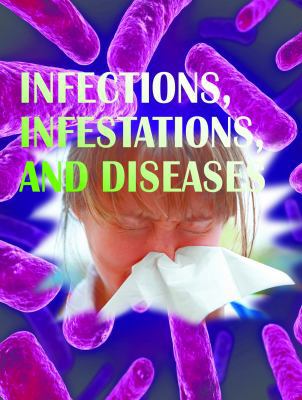 Infections, Infestations, and Diseases 161590560X Book Cover