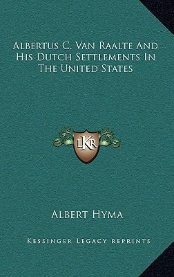 Albertus C. Van Raalte And His Dutch Settlement... 1164496875 Book Cover