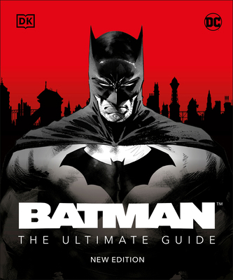 Batman the Ultimate Guide New Edition 0744048214 Book Cover