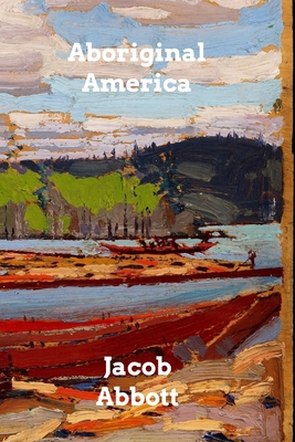 Aboriginal America 100602378X Book Cover