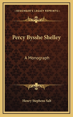 Percy Bysshe Shelley: A Monograph 1163520594 Book Cover