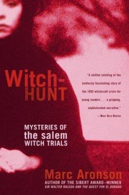Witch-Hunt: Mysteries of the Salem Witch Trials 0689848641 Book Cover