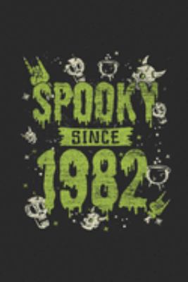 Paperback Spooky Since 1982 : Dotted Bullet Grid Notebook / Journal (6 X 9 -120 Pages) - Birthday Gift and Halloween Gift Idea Book