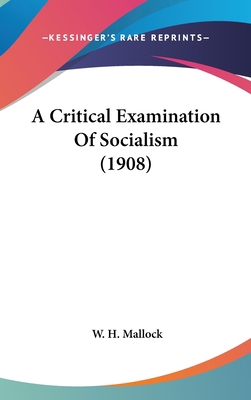 A Critical Examination Of Socialism (1908) 1436562058 Book Cover