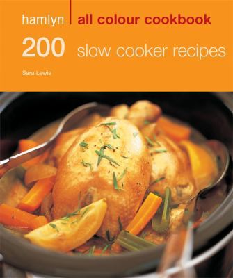200 Slow Cooker Recipes: Hamlyn All Colour Cook... 0600620697 Book Cover