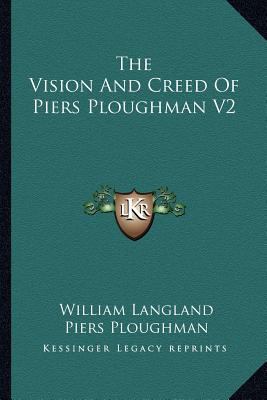 The Vision And Creed Of Piers Ploughman V2 1163622672 Book Cover