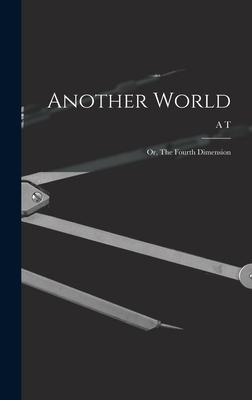 Another World: Or, The Fourth Dimension 1016603010 Book Cover