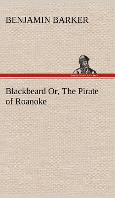 Blackbeard Or, The Pirate of Roanoke. 3849193160 Book Cover