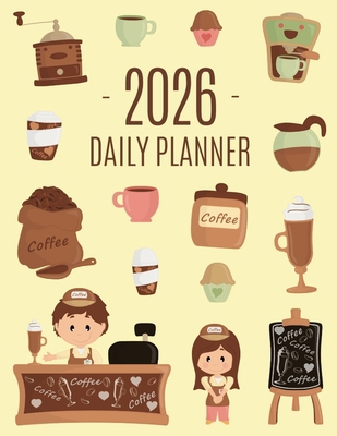 Coffee Planner 2026: Daily Organizer for 2026 (... 196599492X Book Cover
