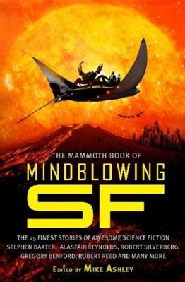 The Mammoth Book of Mindblowing SF. Edited by M... 1845298918 Book Cover