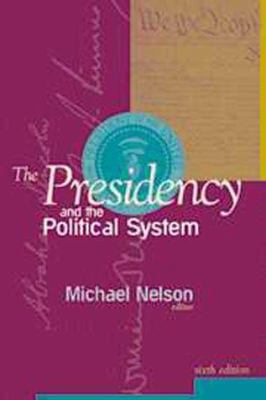 The Presidency and the Political System 1568024975 Book Cover