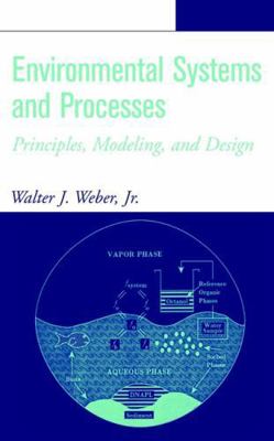 Environmental Systems and Processes: Principles... 0471405183 Book Cover