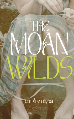 The Moan Wilds 1737924234 Book Cover