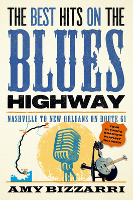The Best Hits on the Blues Highway: Nashville t... 1493078461 Book Cover