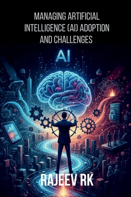 Managing Artificial Intelligence (AI) Adoption ... B0GFNJ5RR9 Book Cover