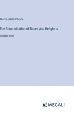 The Reconciliation of Races and Religions: in l... 3387313551 Book Cover