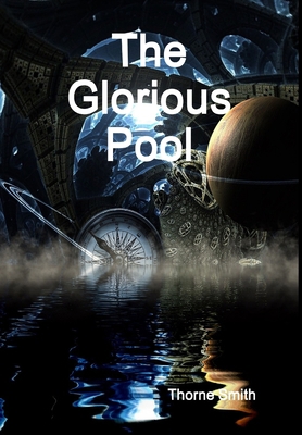 The Glorious Pool 1365536947 Book Cover