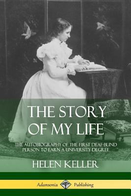 The Story of My Life: The Autobiography of the ... 1387900692 Book Cover