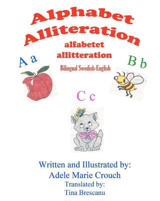 Alphabet Alliteration Bilingual Swedish English [Swedish] 1478117834 Book Cover