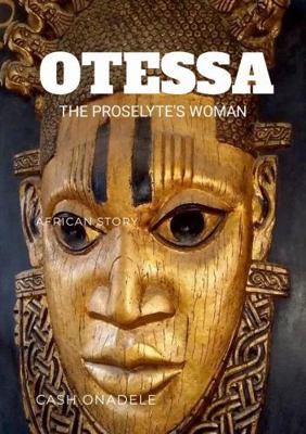 Otessa, The Proselyte's Woman 1304821226 Book Cover