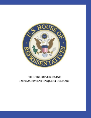 US House of Representatives: The Trump-Ukraine ... 1515442632 Book Cover