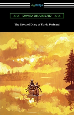 The Life and Diary of David Brainerd 1420968726 Book Cover