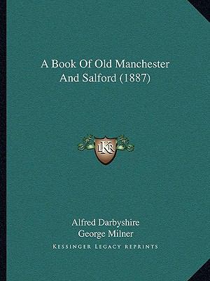 A Book Of Old Manchester And Salford (1887) 1166441563 Book Cover