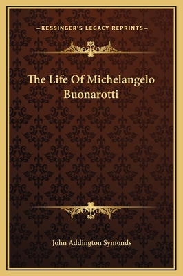 The Life Of Michelangelo Buonarotti 1169336493 Book Cover