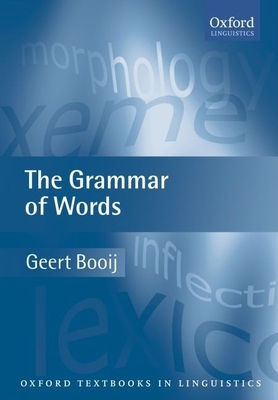 The Grammar of Words: An Introduction to Lingui... 0199258473 Book Cover