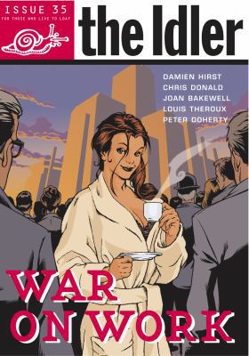 The Idler (Issue 35): War on Work 0091905125 Book Cover