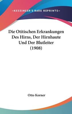 Die Otitischen Erkrankungen Des Hirns, Der Hirn... [German] 116130049X Book Cover